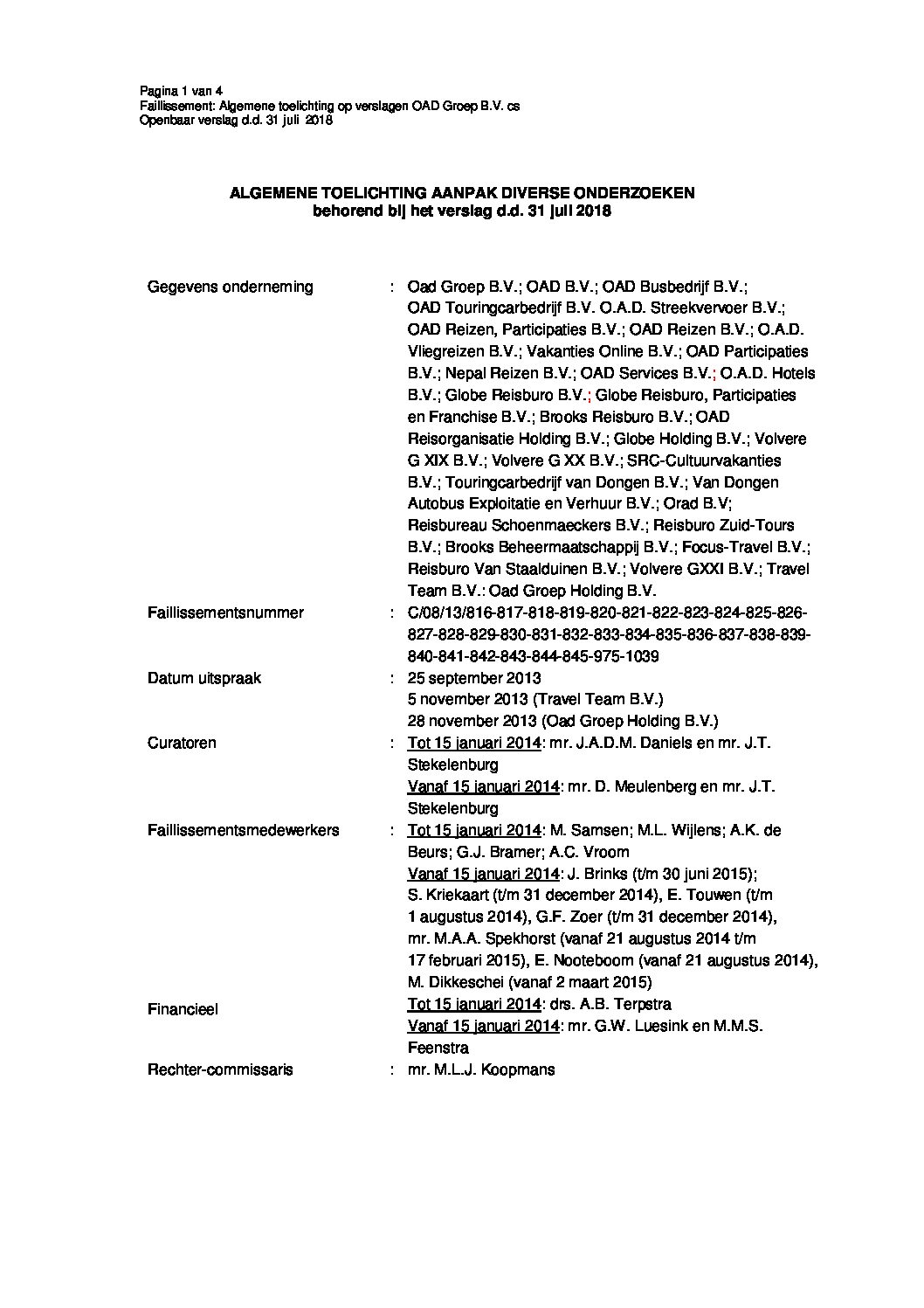 Algemene toelichting bij verslag nr 11 – d.d. 31 juli 2018